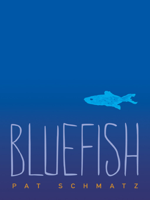 Title details for Bluefish by Pat Schmatz - Available